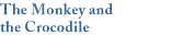 Monkey and Crocodile
